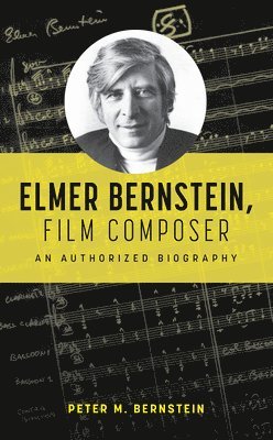 Elmer Bernstein, Film Composer 1