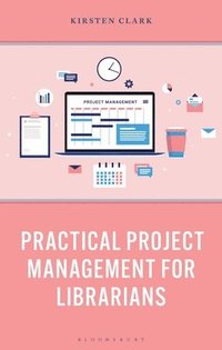 bokomslag Practical Project Management for Librarians
