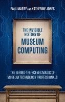 bokomslag The Invisible History of Museum Computing