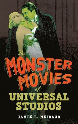 bokomslag The Monster Movies of Universal Studios