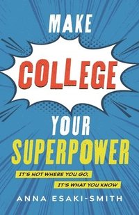 bokomslag Make College Your Superpower