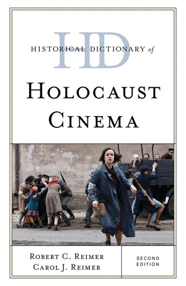 Robert C. Reimer, Carol J. Reimer - Historical Dictionary of Holocaust Cinema, Inbunden