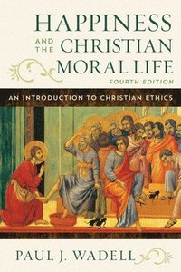 bokomslag Happiness and the Christian Moral Life