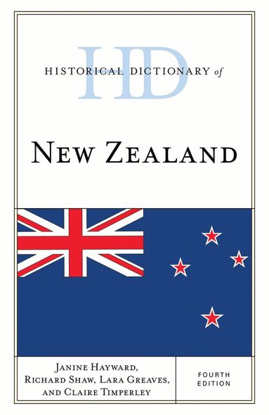 Janine Hayward, Richard Shaw, Lara Greaves, Claire Timperley - Historical Dictionary of New Zealand, Inbunden