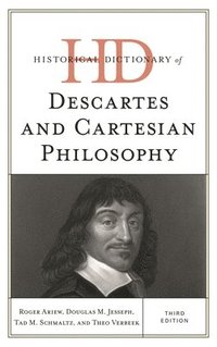 bokomslag Historical Dictionary of Descartes and Cartesian Philosophy