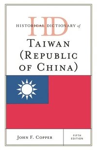 bokomslag Historical Dictionary of Taiwan (Republic of China)