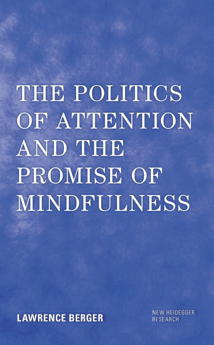 Lawrence Berger - Politics of Attention and the Promise of Mindfulness, Häftad. Tillgänglighet: Kommande