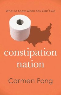 bokomslag Constipation Nation