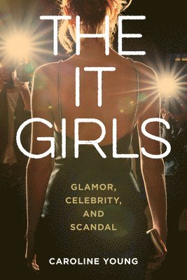 Caroline Young, Caroline (author) Young - It Girls, Inbunden