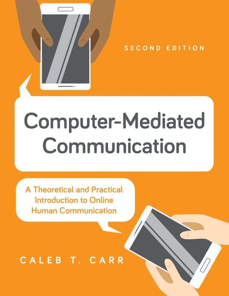 Caleb T. Carr - Computer-Mediated Communication, Inbunden