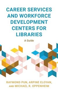 bokomslag Career Services and Workforce Development Centers for Libraries