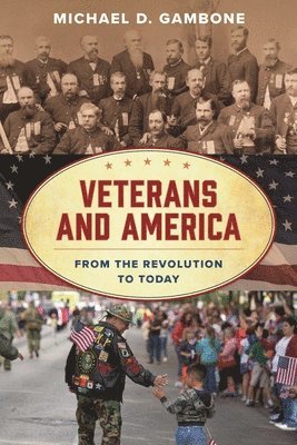 bokomslag Veterans and America: From the Revolution to Today