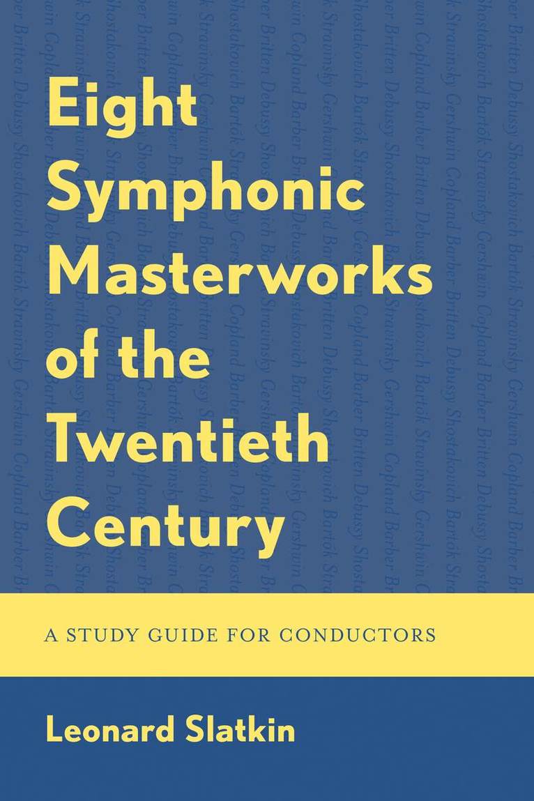 Leonard Slatkin - Eight Symphonic Masterworks of the Twentieth Century, Häftad
