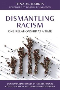bokomslag Dismantling Racism, One Relationship at a Time