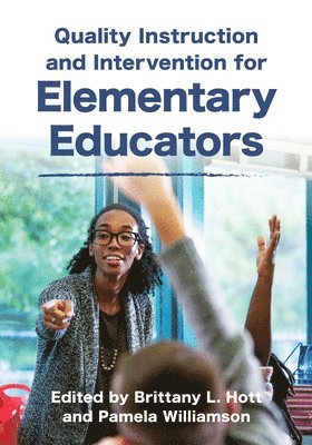 Quality Instruction and Intervention for Elementary Educators 1