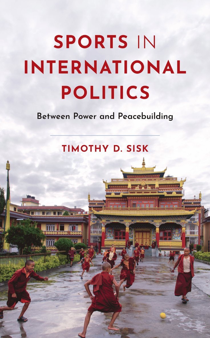 Timothy D. Sisk - Sports in International Politics, Inbunden