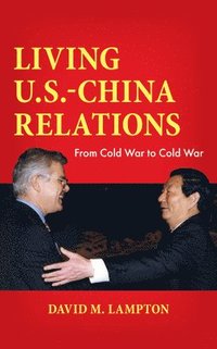 bokomslag Living U.S.-China Relations