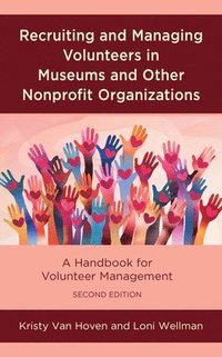 bokomslag Recruiting and Managing Volunteers in Museums and Other Nonprofit Organizations