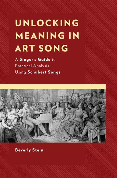 Beverly Stein - Unlocking Meaning in Art Song, Inbunden