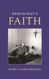 bokomslag Hemingway's Faith