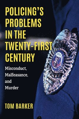 Tom Barker - Policing's Problems in the Twenty-First Century, Häftad