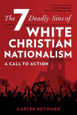 bokomslag The Seven Deadly Sins of White Christian Nationalism