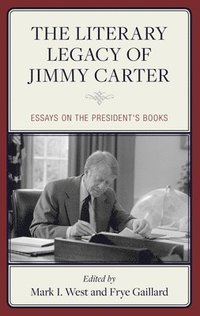 bokomslag The Literary Legacy of Jimmy Carter