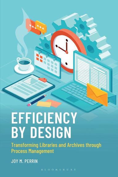 Joy M. Perrin - Efficiency by Design, Inbunden
