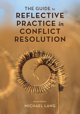 Michael Lang - Guide to Reflective Practice in Conflict Resolution, Inbunden