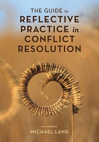 bokomslag The Guide to Reflective Practice in Conflict Resolution
