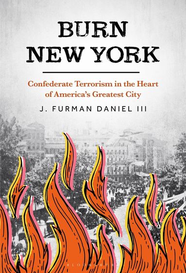 J. Furman Daniel III - Burn New York, Inbunden