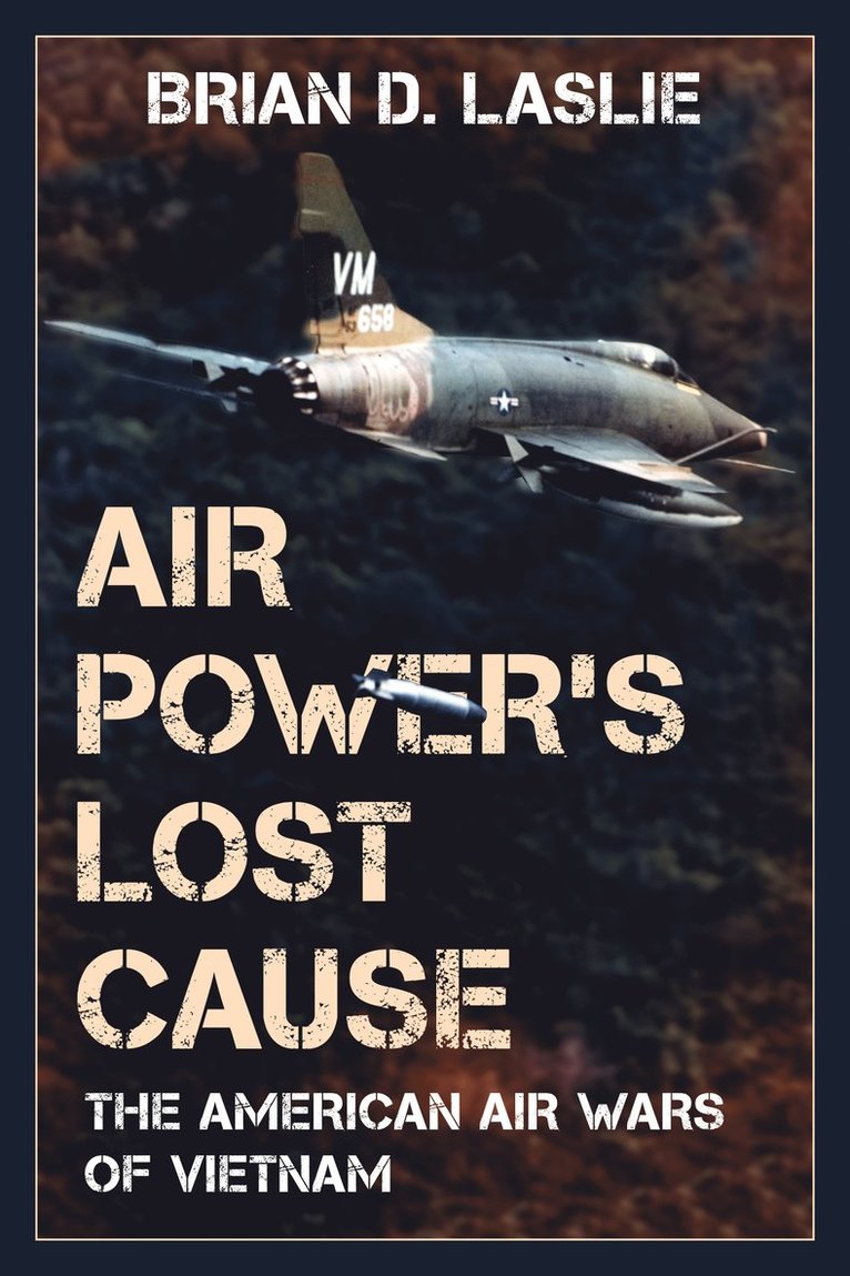 Brian D. Laslie - Air Power's Lost Cause, Häftad
