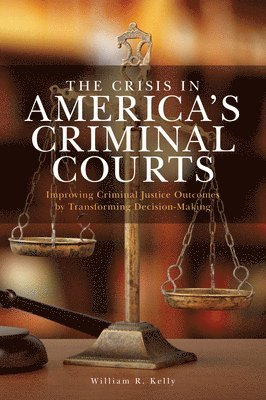 bokomslag Crisis in America's Criminal Courts