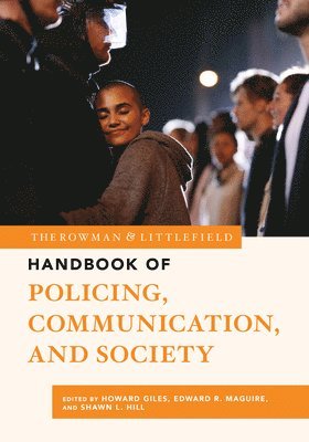 The Rowman & Littlefield Handbook of Policing, Communication, and Society 1
