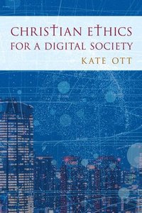 bokomslag Christian Ethics for a Digital Society