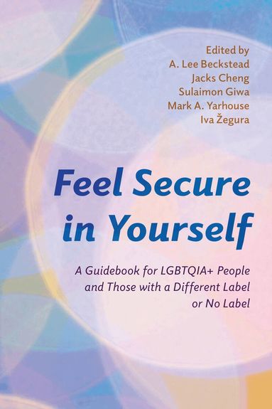 A. Lee Beckstead, Jacks Cheng, Sulaimon Giwa, Mark A. Yarhouse, Iva Žegura, Mark Yarhouse - Feel Secure in Yourself, Häftad