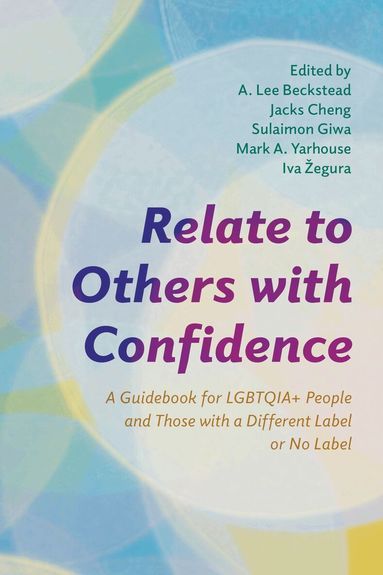 A. Lee Beckstead, Jacks Cheng, Sulaimon Giwa, Mark A. Yarhouse, Iva Žegura - Relate to Others with Confidence, Häftad
