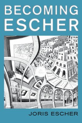 Joris Escher - Becoming Escher, Inbunden