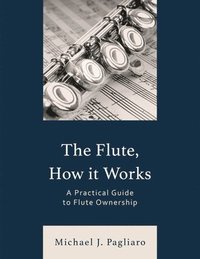 bokomslag The Flute, How It Works