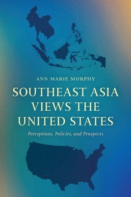 bokomslag Southeast Asia Views the United States