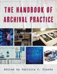 bokomslag The Handbook of Archival Practice