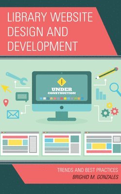 Brighid M. Gonzales - Library Website Design and Development, Inbunden