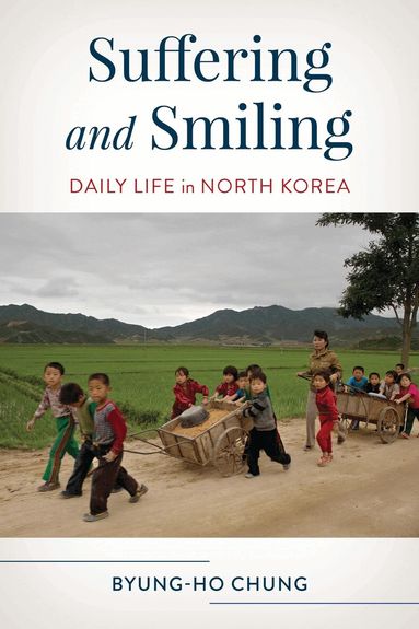 Byung-Ho Chung - Suffering and Smiling, Inbunden