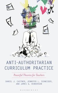 bokomslag Anti-Authoritarian Curriculum Practice