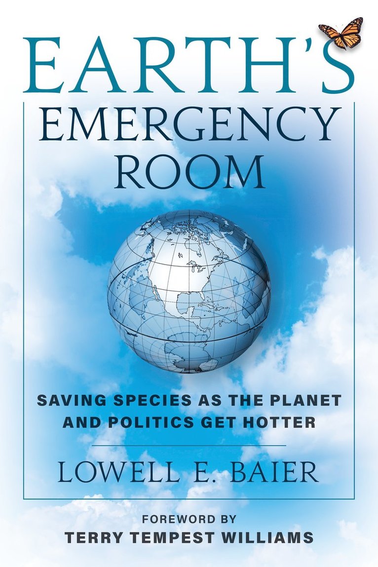 Lowell E. Baier, Lowell E Baier - Earth's Emergency Room, Inbunden