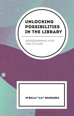 bokomslag Unlocking Possibilities in the Library