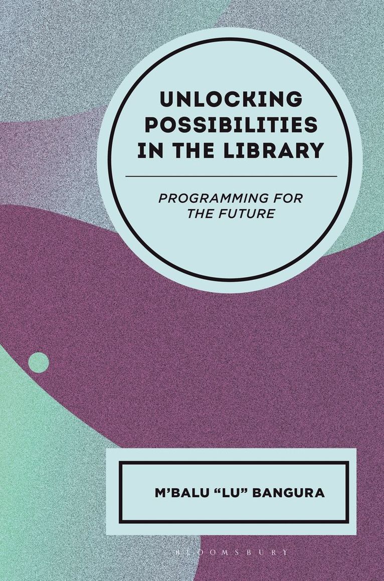M'Balu Bangura, M'Balu (Enoch Pratt Free Library) Bangura - Unlocking Possibilities in the Library, Häftad