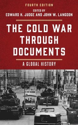 Edward  H. Judge, John W. Langdon, Edward H. Judge - Cold War through Documents, Inbunden