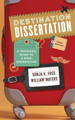 Sonja K. Foss, William Waters - Destination Dissertation, Inbunden