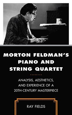 Morton Feldman's Piano and String Quartet 1